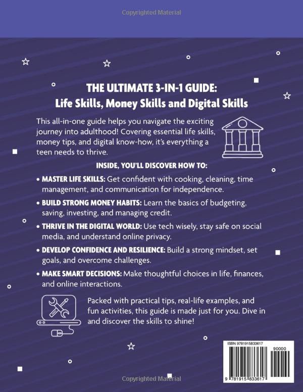 Essential Skills Every Teen Should Know: The Ultimate 3-in-1 Life Skills, Money Skills and Digital Skills Survival Book for Teenage Boys & Girls (Essential Life Skills for Teens)