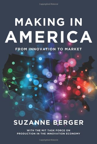 R.e.a.d Making in America: From Innovation to Market (The MIT Press) Z.I.P