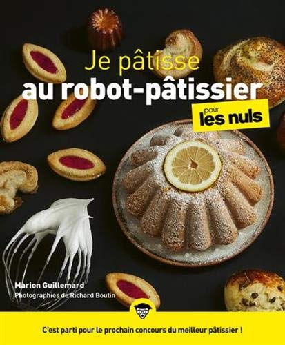 Je Patisse Au Robot Patissier Pour Les Nuls Guillemard Marion Books Amazon Ca Je Patisse Au Robot Patissier Pour Les Nuls Guillemard Marion Books Amazon Ca