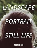 Tacita Dean: Landscape, Portrait, Still Life by 