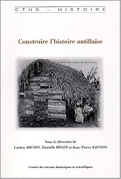 Construire l'histoire antillaise