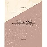 Talk to God: 52 Week Devotional Workbook for Women: Gods Promises for Spiritual Guidance