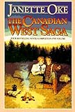 The Canadian West Saga: When Calls the Heart/When Comes the Spring/When Breaks the Dawn/When Hope Sp by 