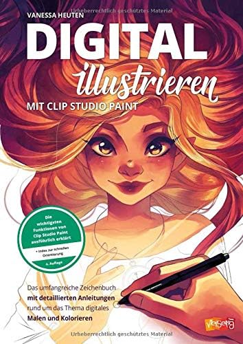 Digital illustrieren mit Clip Studio Paint: Das umfangreiche Zeichenbuch mit detaillierten Anleitungen rund um das Thema digitales Malen und Kolorieren Paperback – December 1, 2018