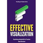Effective Visualization: Exploiting Matplotlib &amp; Pandas (Treading on Python)