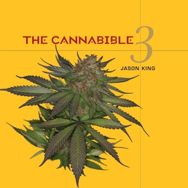 The Cannabible 3: King, Jason: 9781580087865: Amazon.com: Books