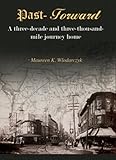 Past-Forward: A Three-Decade and Three-Thousand-Mile Journey Home by 
