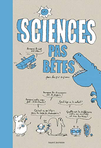 Sciences pas bêtes pour les 7 à 107 ans by Bertrand Fichou, Marc Beynié