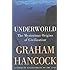 Underworld: The Mysterious Origins of Civilization