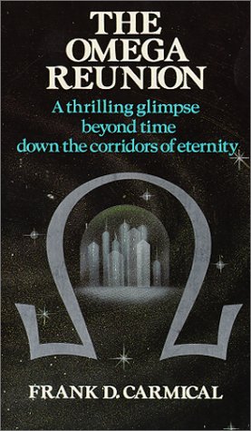 The Omega Reunion by Frank D. Carmical