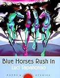 Blue Horses Rush In: Poems and Stories (Sun Tracks) by