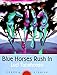Blue Horses Rush In: Poems and Stories (Sun Tracks) by