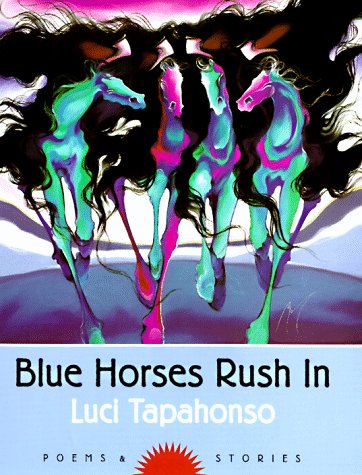 Blue Horses Rush In: Poems and Stories (Sun Tracks) by Luci Tapahonso