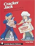 Cracker Jack(r): The Unauthorized Guide to Advertising Collectibles (Schiffer Book for Collectors)