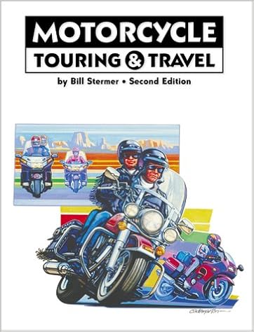 Motorcycle Touring And Travel A Handbook Of Travel By Motorcycle Second Ed Stermer Bill 9781884313158 Amazon Com Books