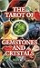 Tarot of Gemstones and Crystals by