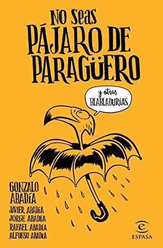 [R.e.a.d] No seas pájaro de paragüero : y otras blabladurías Z.I.P