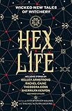Hex Life: Wicked New Tales of Witchery by