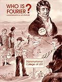 Who Is Fourier?: A Mathematical Adventure cover