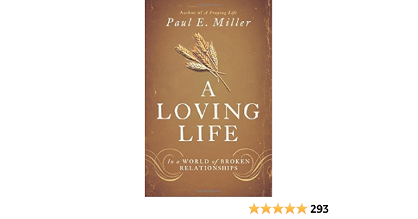 Amazon Com A Loving Life In A World Of Broken Relationships Ebook Miller Paul E Tienda Kindle