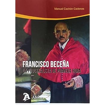 Francisco Beceña:un procesalista de primera hora