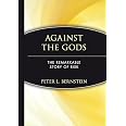 Summary of 'Against the Gods: The Remarkable Story of Risk' by Peter L