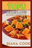 Quick and Tasty Tofu Marinades: Easy and Healthy Tofu Marinade Recipes Vegan and Vegetarian Friendly Cookbook