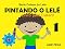 Livro Pintando o Lelé: Livro para Colorir - 1 (Coisas do Lelé)