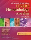 Atlas and Synopsis of Lever's Histopathology of the Skin