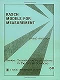 Rasch Models for Measurement (Quantitative Applications in the Social Sciences)