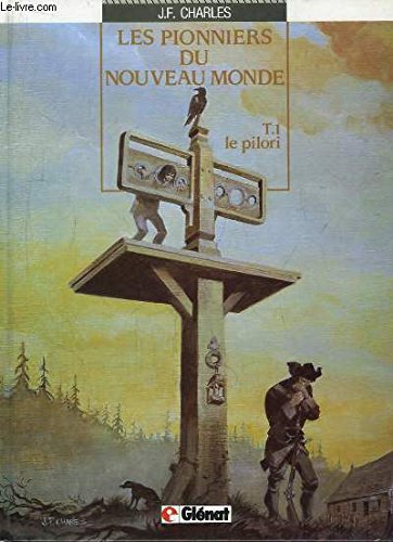 Les Pionniers Du Nouveau Monde Tome 1 Le Pilori Amazon - 
