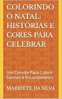 Livro Colorindo o Natal: Histórias e Cores para Celebrar: Um Convite Para Colorir Sonhos e Encantamento