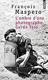 Ombre d'une photographe, Gerda Taro (L')