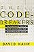 The Codebreakers: The Comprehensive History of Secret Communication from Ancient Times to the Intern by David Kahn