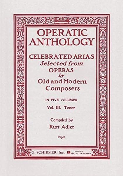 Operatic Anthology Volume 3 Tenor And Piano Hal Leonard Corp Adler Kurt 0073999258509 Amazon Com Books