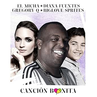 Cancion Bonita (Biglove Version) by El Micha, Diana ...