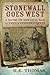 Stonewall Goes West: A Novel of The Civil War and What Might Have Been by R. E. Thomas