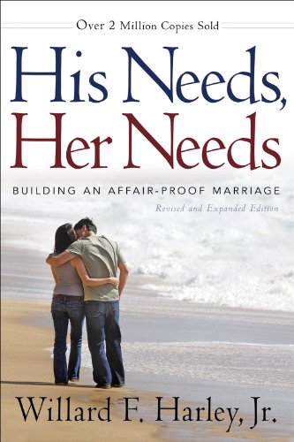 His Needs, Her Needs: Building an Affair-Proof Marriage (Best Way To Hump)