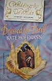 Front cover for the book Dressed to Thrill by Kate Hoffmann