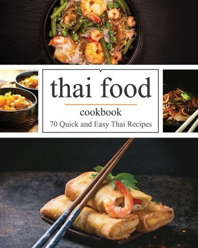 Download Thai Food: 70 Quick and Easy Thai Recipes