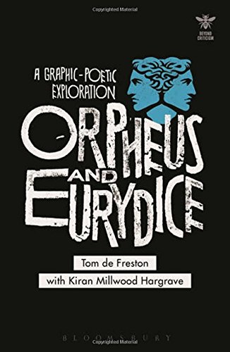 Orpheus and Eurydice: A Graphic-Poetic Exploration (Beyond Criticism)