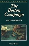 Front cover for the book The Boston Campaign: April 1775-March 1776 by Victor Brooks