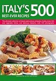Italy's 500 Best-Ever Recipes: The ultimate collection of classic pasta, pizza, antipasto, risotto,