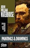 John William Waterhouse - Paintings & Drawings (Zedign Art Series Book 29) by John William  Waterhouse, John William Waterhouse