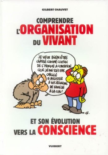 Comprendre l'organisation du vivant et son évolution vers la conscience