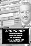 Showdown: Thurgood Marshall and the Supreme Court Nomination That Changed America