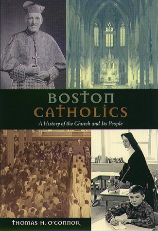 Boston Catholics: A History of the Church and Its People