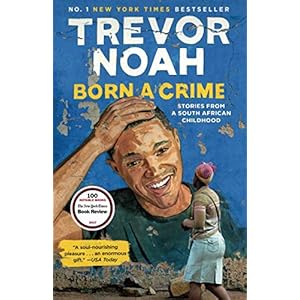 Born a Crime: Stories from a South African Childhood