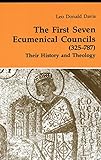 The First Seven Ecumenical Councils (325-787): Their History and Theology (Theology And Life Book 21)