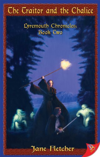 The Traitor and the Chalice (Lyremouth Chronicles Book 2) by Jane Fletcher